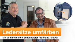 Ledersitze umfärben mit Schauspieler Prashant Jaiswal | COLOURLOCK