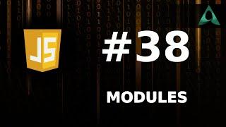 #38 JavaScript Modules (JavaScript Tutorials for Beginners to Intermediate)