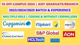 10 Off Campus Hiring | 2023/2024/2025 batch & Experienced | Any Graduate