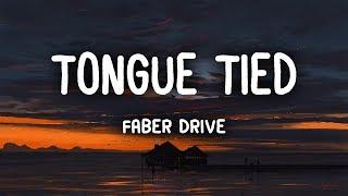 Faber Drive - Tongue Tied (Lyrics)