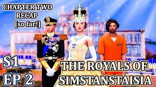 CHAPTER 2 RECAP | S1 EP 2: The Royals of Simstanstaisia | The Sims 4