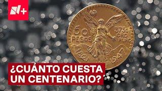 ¿Qué son y cuánto cuestan los Centenarios? - N+