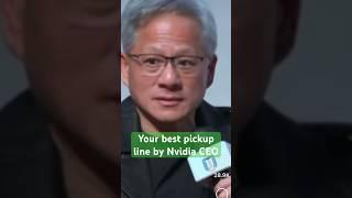 Your best pickup line by Nvidia CEO #ai #tech #business