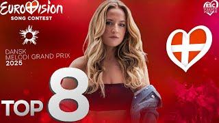 Dansk Melodi Grand Prix 2025 - My Top 8 (Denmark  Eurovision 2025)