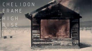 HIGH RISE || chelidon frame || official video from