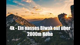 4K - Ein nasses Biwak auf über 2000m Höhe