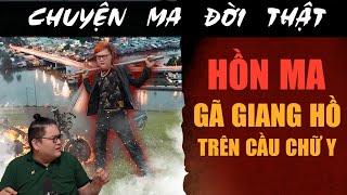 [TẬP 2094] Chuyện Ma Có Thật : HỒN MA GÃ GIANG HỒ TRÊN CẦU CHỮ Y