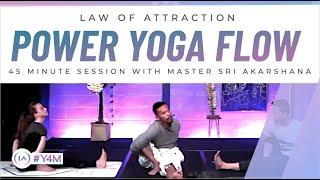 45-Minute Power Yoga Flow | Law Of Attraction with Master Sri Akarshana