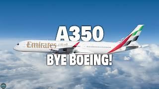 Emirates Prefers the A350 to Boeing, even 777! Here's why