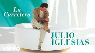 Julio Iglesias - La Carretera