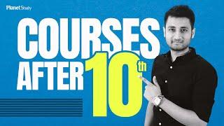 After 10th Courses | After 10th Courses List | Courses After 10th | After 10th | PlanetStudy