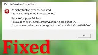 Fix RDP - Authentication Error Has Occurred. Function Requested Is Not Supported - Windows 10/8/7