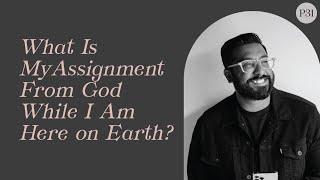 What Is My Assignment From God While I Am Here on Earth? | Dr. Joel Muddamalle