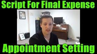 Final Expense Appointment Setting Script Explained