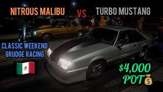 NITROUS MALIBU VS TURBO LS MUSTANG | $4,000 RACE | CLASSIC WEEKEND STREET RACING IN MEXICO!