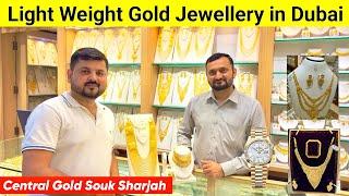 how to buy light weight gold in Dubai | lowest price gold Jewellery | Central Gold Souk Sharjah 