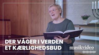 MUSIKVIDEO | Der våger i verden et kærlighedsbud