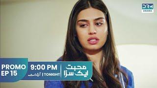 Mohabbat Ek Saza | Promo Episode 15 Tomorrow at 9PM | Turkish Drama In Urdu | UA2O