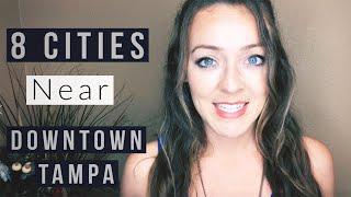 8 Cities Near Downtown Tampa Florida