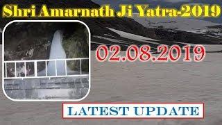 Shri Amarnath Ji Yatra 2019 - Latest Update as on 02.08.2019