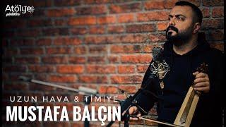 Mustafa Balçın ft. Türkü Atölyesi - Uzun Hava & Timiye (Horan Havası) | #türküatölyesi