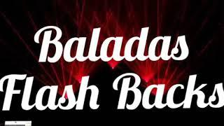 Volta ao PassadoDS7. ️Baladas Flash Backs