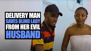 Delivery Man Saves Blind Lady From Her Evil Husband | Moci Studios