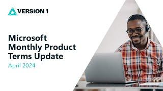 Microsoft Monthly Product Terms Update April 2024