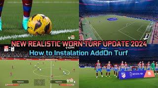 NEW REALISTIC WORN TURF UPDATE 2024 - How To Instalation AddOn Turf - PES 2021 & Football Life 2024