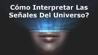 Cómo Interpretar Las Señales Del Universo?