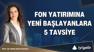 Fon Yatırımına Yeni Başlayanlara 5 Tavsiye