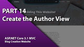 ASP.NET Core 3.1 MVC - Blog Creation Website: 14 - Create the Author View