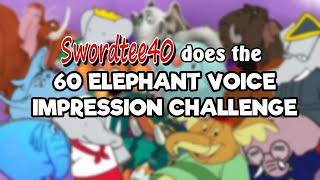 VOICE IMPRESSIONS OF 60 ELEPHANT CHARACTERS!