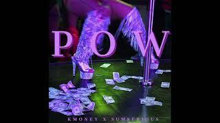 KMONEYTHAREAL ft. SumSeriouss “POW”Prod. Trey B Damuzik