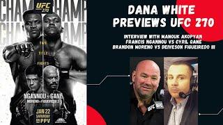 EXCLUSIVE INTERVIEW: DANA WHITE ON UFC 270; FRANCIS NGANNOU VS. CYRIL GANE; MORENO VS. FIGUEIREDO 3