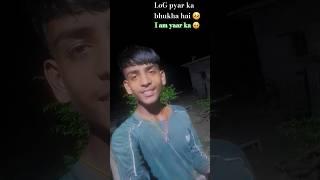 log pyar ke bhukha hai I am  yaar ka  mere  dost #deepakgupta #digitaldeepak 