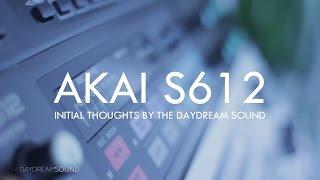 AKAI S612 Midi Digital Musical Sampler - Initial Thoughts by The Daydream Sound