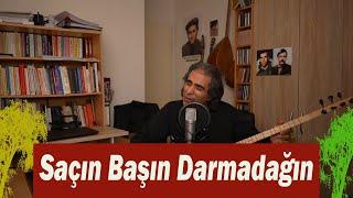 ALİ ÇİÇEK ( OZAN GARİP ) - SAÇIN BAŞIN DARMADAĞIN