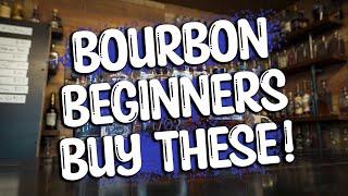 The Definitive Beginner Bourbon Buyers Guide!