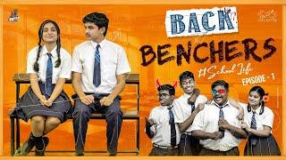 BACK BENCHERS - School Life | Ep - 1 | Tej India | Dorasai Teja | Varsha Dsouza | Infinitum Media