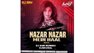 Nazar Nazar (Remix) by Dj Sam Mumbai DjsKunal Mumbai