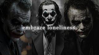 embrace loneliness.