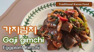 가지김치 Gaji Gimchi / Eggplant Kimchi