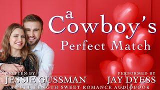 A Cowboy's Perfect Match - Book 8, Sweet View Ranch - A Full-Length Western Sweet Romance Audiobook