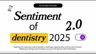 The Sentiment of Dentistry 2.0 - Frank Taylor & Associates