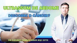 Ultrassom do Abdome Total Descobre o Câncer? Saiba Agora!