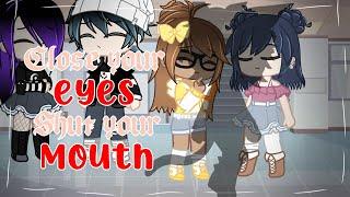 Close your eyes, Shut your mouth~ || Meme || Gacha Club || MLB || AU