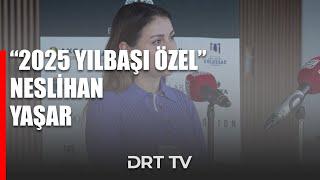 Drt Tv Yılbaşı Özel 2025 - NESLİHAN YAŞAR  / Akça Makine Otomotiv İdari ve Mali İşler Müdürü