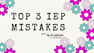 The top 3 IEP Mistakes you are making at the table