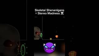 Skeletal Shenanigans + Stereo Madness  | Geometry Dash 2.2
